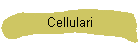 Cellulari