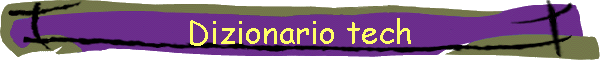 Dizionario tech