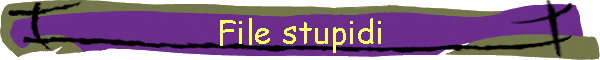 File stupidi