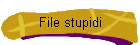 File stupidi