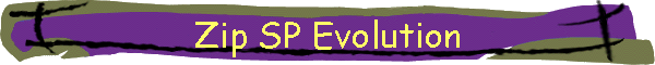 Zip SP Evolution