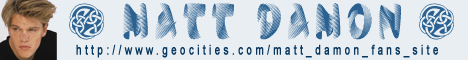MATT DAMON FANS SITE!