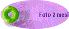 Foto 2 mesi