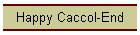 Happy Caccol-End