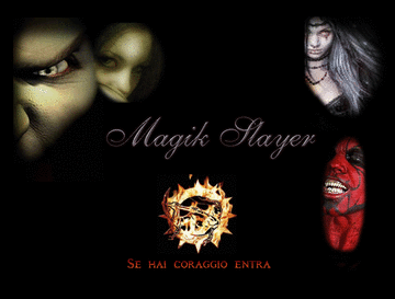 Entra In Magik Slayers!!http://magikslayers.altervista.org/http://magikslayers.altervista.org/