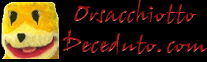 OrsacchiottoDeceduto.com una marea di stronzate inutili fatte (e rifatte) con impegno =O