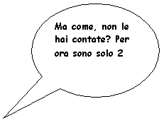 Fumetto 3: Ma come, non le hai contate? Per ora sono solo 2