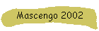 Mascengo 2002
