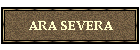 ARA SEVERA