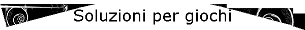 Soluzioni per giochi