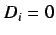 $D_i = 0$