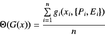 \begin{displaymath}
\Theta(G(x)) = \frac{\sum\limits_{i = 1}^{n} g_i(x_i, \{P_i, E_i\})}{n}
\end{displaymath}