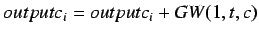 $outputc_i = outputc_i + GW(1,t,\textit{c})$