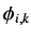 $\phi_{i,k}$