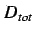 $D_{tot}$