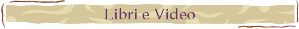 Libri e Video