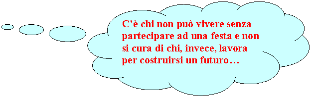 Fumetto 4: C chi non pu vivere senza partecipare ad una festa e non si cura di chi, invece, lavora per costruirsi un futuro

