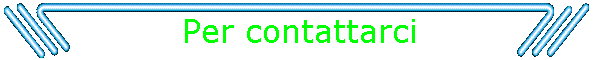 Per contattarci