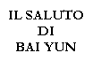 Il saluto di Bai Yun