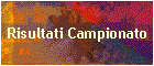 Risultati Campionato