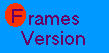 Frames Version Of These Pages