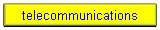 telecommunications