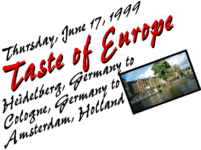 Heidelberg, Germany to Cologne, Germany to Amsterdam, Holland