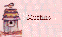 Muffins!
