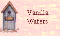 Vanilla Wafers!