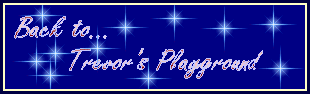 Click here to go to Trevor's Playground