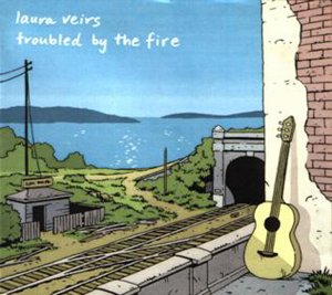 Laura Veirs | Troubled by the Fire