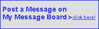 Post a Message in My Message Board!