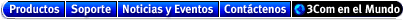 Productos | Soporte | Noticas y Eventos | Contctenos | 3Com en el Mundo