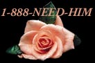 1-888-NEED- HIM