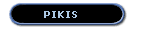      PIKIS