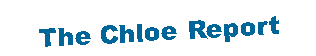 Text Box: The Chloe Report