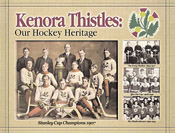 Kenora Thistles: Our Hockey Heritage