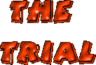 The Trial