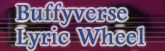 BtVS Lyric Wheel