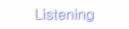 Listening