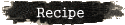 Recipe