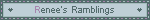 Renee's Ramblings