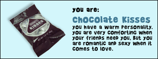 I'm Chocolate Kisses!