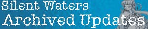 Silent Waters Archived Updates