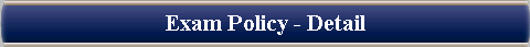 Exam Policy - Detail