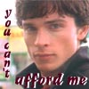 you can't afford me