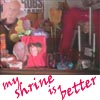my shrine is better