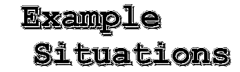 Example Situations
