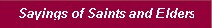 Saying of Saints , Greek, Cypriot, Russian Elders and Elders from Gerontikon both in Greek and English