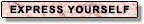 Express Yourself